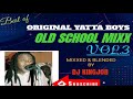 ORIGINAL YATTA BOYS MIXX VOL.3🔥[DJ KINGJOB]