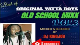 ORIGINAL YATTA BOYS MIXX VOL.3🔥[DJ KINGJOB]