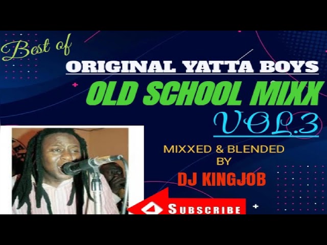ORIGINAL YATTA BOYS MIXX VOL.3🔥[DJ KINGJOB] class=