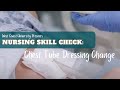 Nursing Skill Check: Chest Tube Dressing Change