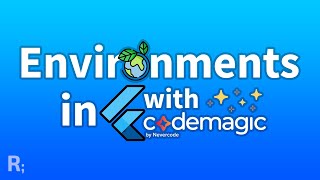 Environments (Flavors) in Flutter with Codemagic CI/CD