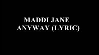 Maddi Jane - Anyway (torry kelly) lyrics