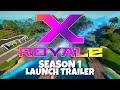 Fortnite Creative : X Royale Season 1 Launch Trailer