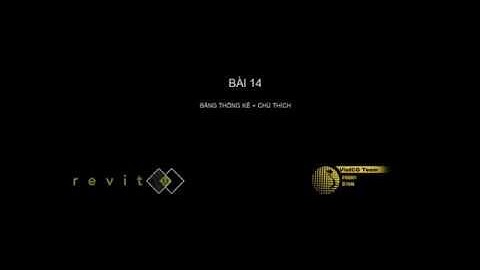 REVIT4U-Bài 14: Bảng thống kê, chú thích.