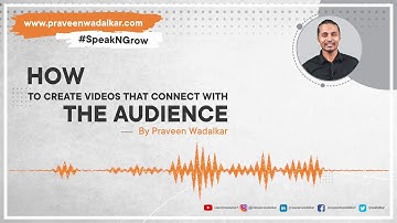 How To Create Videos That Connect With The Audience ?