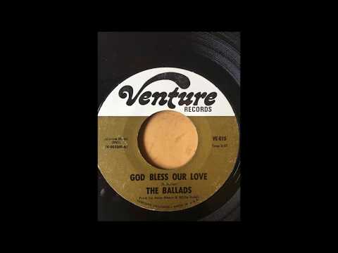 The Ballads — The Ballads - God Bless Our Love bw My Baby Knows How To Love Her Man