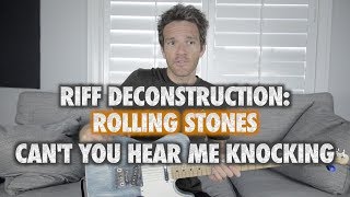 Riff Deconstruction: Rolling Stones - Can't You Hear Me Knocking