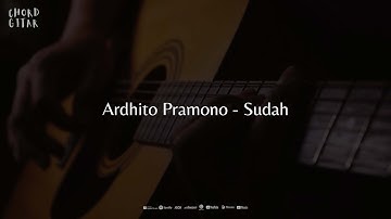 Chord Gitar Ardhito Pramono - Sudah