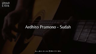 Chord Gitar Ardhito Pramono - Sudah