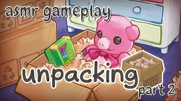 [ASMR Gameplay] Unpacking Part 2 | Whispers, Mouse Clicks, and Faint In Game Sounds