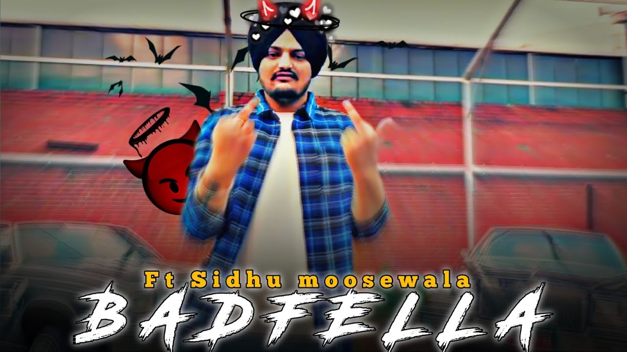 Badfella👿 ft - Sidhu Moosewala 🔥⚡ - YouTube