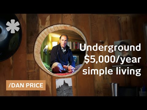 Dan Price’s underground home, art & philosophy on $5,000/year