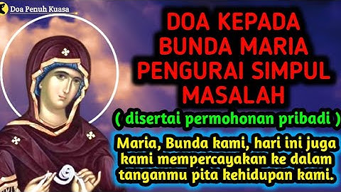 Doa kepada Bunda Maria Pengurai Simpul Masalah | Doa Katolik | Doa Penuh Kuasa