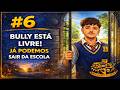 BULLY #6 – FINALMENTE LIVRES! Já Podemos Sair da Escola 🔥