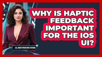 Why Is Haptic Feedback Important For The iOS UI? - All About Operating Systems