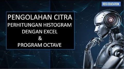 Pengolahan Citra Pertemuan 4 - Histogram Dengan Perhitungan Excel dan Program Octave