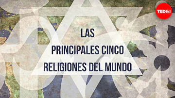 ¿Cuáles son las 3 principales religiones del mundo?