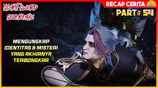 MISTERI YANG AKHIRNYA TERBONGKAR  - Alur Cerita Film Donghua Spirit Sword Sovereign #54