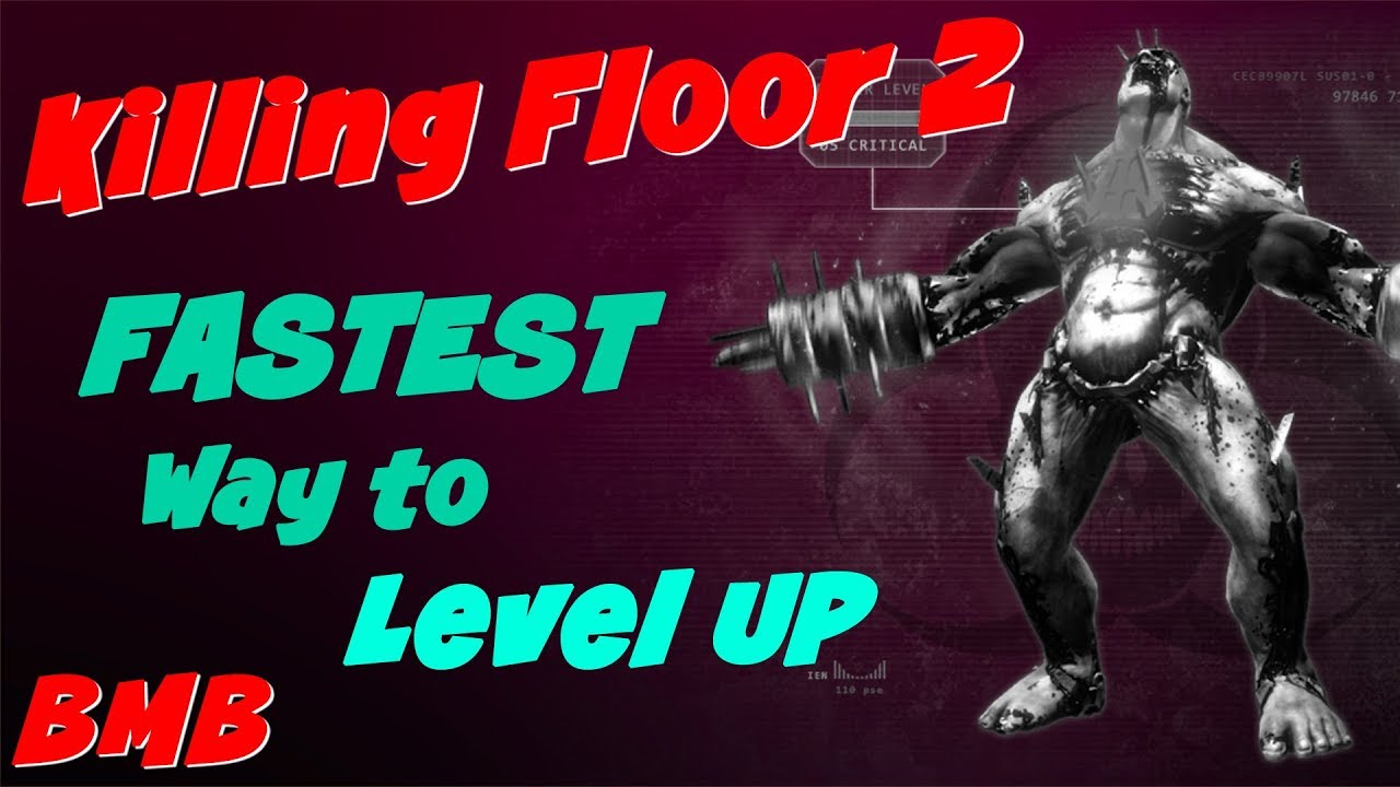 Killing Floor 2 How To Lvl Up Fast And Easy By False Dreamer