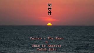 Caiiro - The Akan (This Is Amercica TWINS Edit)