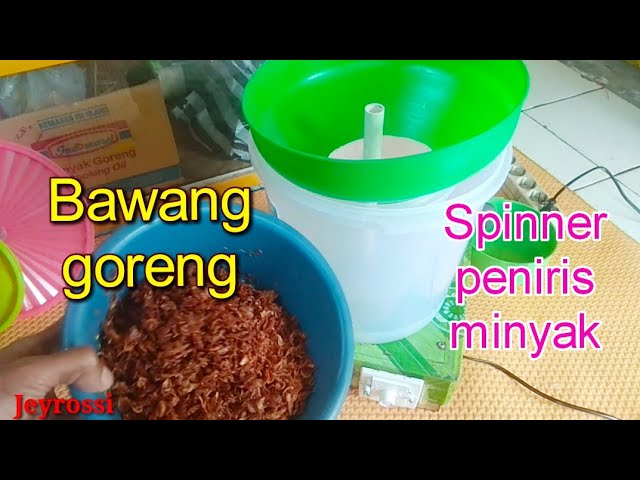Meniriskan Minyak Bawang Goreng Uji Coba Spinner Peniris Minyak Youtube