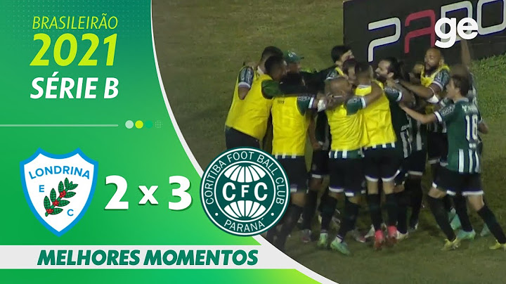 LONDRINA 2 x 3 CORITIBA | MELHORES MOMENTOS | 22ª RODADA BRASILEIRÃO SÉRIE B 2021 | ge.globo
