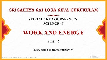 Secondary | NIOS | Science | Work and Energy | Sri Ramamurthy | Part 2 of 2