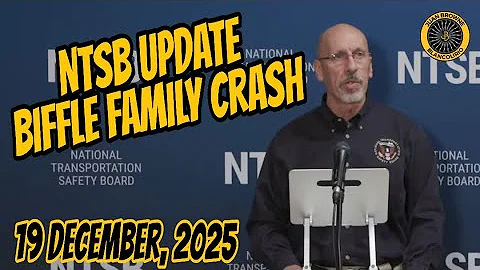 NTSB Briefing Biffle Family Crash UPDATE 19 Dec 2025
