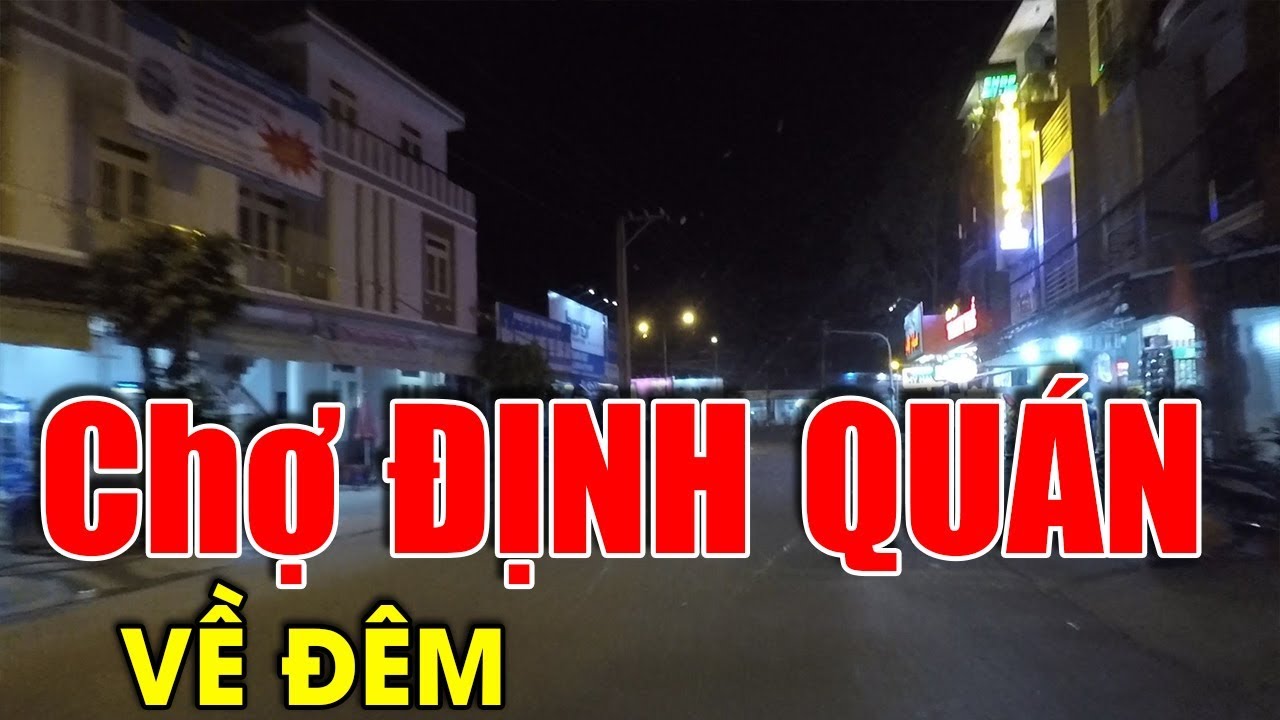 Ai mà ngờ từ chợ định quán tới la ngà buổi tối lại vắng như vậy - YouTube Biên Hòa City