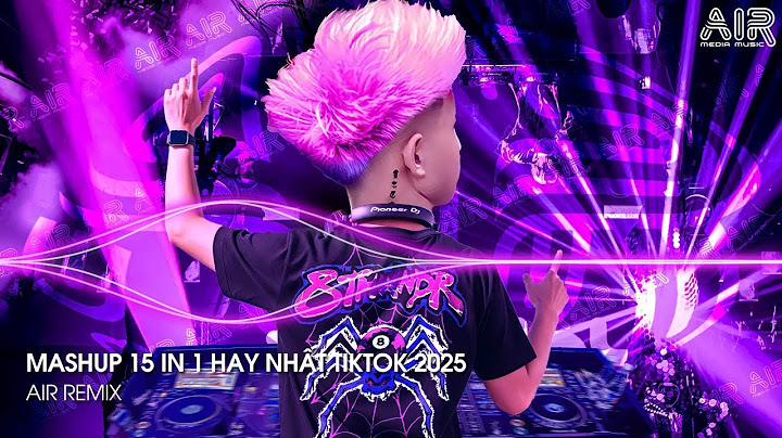 Mashup 15 in 1 - Nhạc Remix TikTok Triệu View Hay Nhất Hiện Nay ♫ Top 15 Nhạc TikTok Hay Nhất 2025