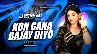 KON GANA BAJAY DIYO (REMIX) DJ GOUTAM RAJ