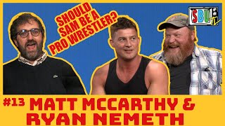 How Old Is Too Old to Be a Pro Wrestler?! | Matt McCarthy & Ryan Nemeth | SBUTV | #13 Information