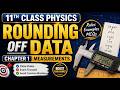 Rounding Off Data in Physics | Rules, Examples &amp; MCQs | Class 11 Chapter 1 Measurements