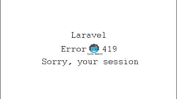 How to fix Laravel Error 419