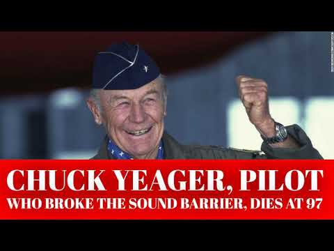 Chuck Yeager, pilot who broke the sound barrier, dies at 97