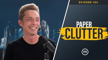 Ep. 322 | Paper Clutter