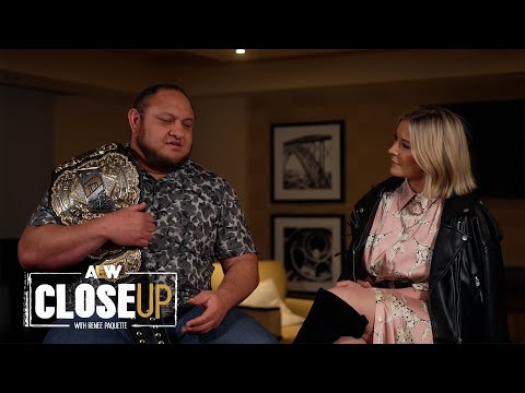 AEW World Champion, Samoa Joe! | AEW Close Up with Renee Paquette