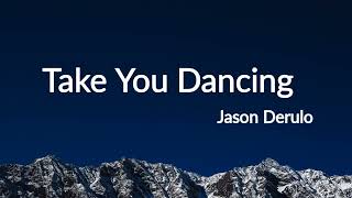 Jason Derulo - Take You Dancing (Lyrics)