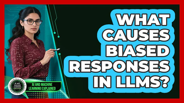 What Causes Biased Responses In LLMs? - AI and Machine Learning Explained