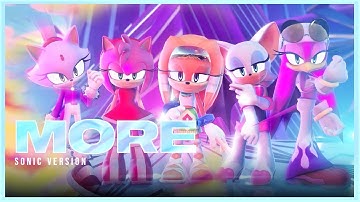 【Sonic MMD】K/DA「MORE 💍」|  Amy, Blaze, Rouge, Wave & Tikal Version |【full version】