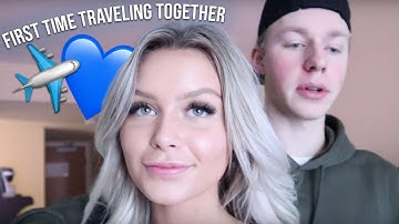 traveling alone with my boyfriend for the first time..