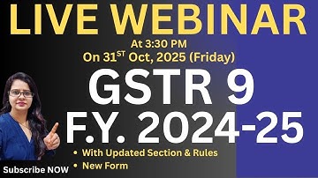 LIVE WEBINAR  GSTR 9 FOR F.Y 2024-25 (ANNUAL RETURN) WITH UPDATED SECTION, RULES  LATEST AMENDMENT
