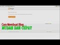 Tutorial cara cepat dan mudah membuat blog di blogspot  pairwan