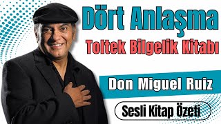 Dört Anlaşma Toltek Bilgelik Kitabı - Don Miguel Ruiz Sesli Kitap Özeti