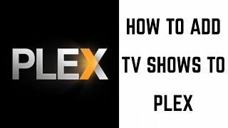How to Add TV Shows to Plex screenshot 3