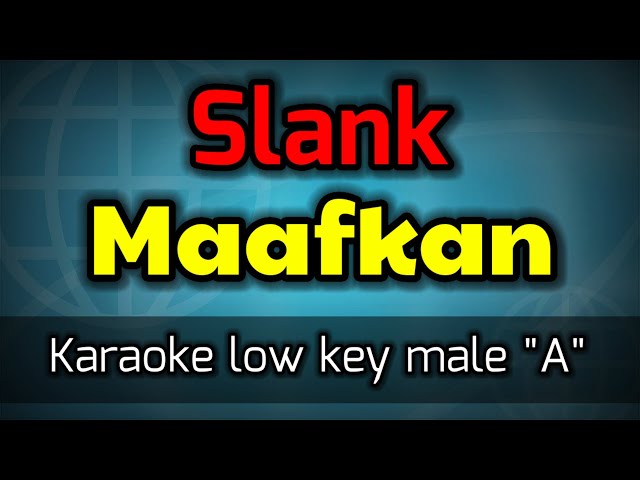 maafkan - slank(karaoke low key male) class=