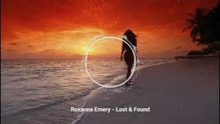 Roxanne Emery - Roman Messer - Lost & Found -(Lyrics) in description ( Music - extended)