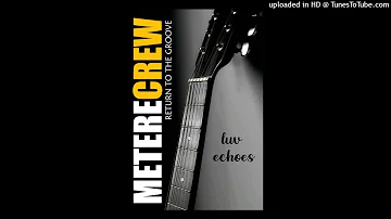 Metere Crew - (LUV ECHOES) [Official Audio] 2024