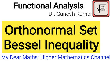 Functional Analysis || Orthonormal Sets || Bessel Inequality