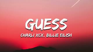 Charli xcx - Guess (Lyrics) ft. Billie Eilish
